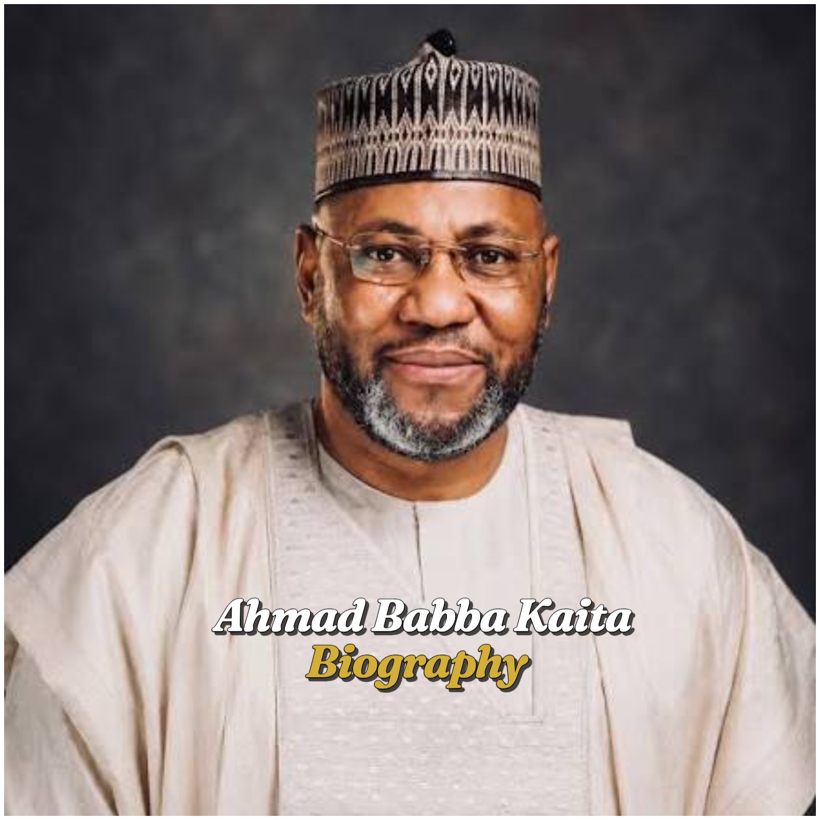 Ahmad Babba Kaita Biography