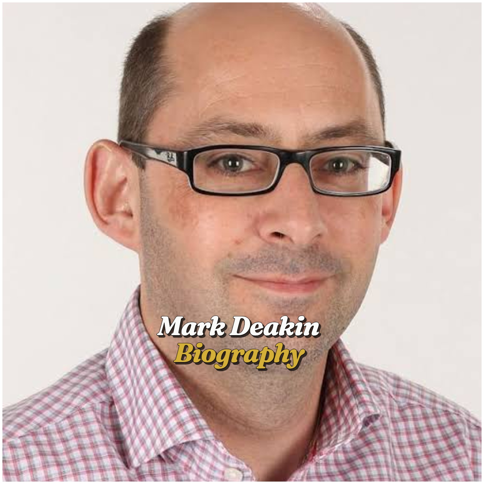 Mark Deakin Biography