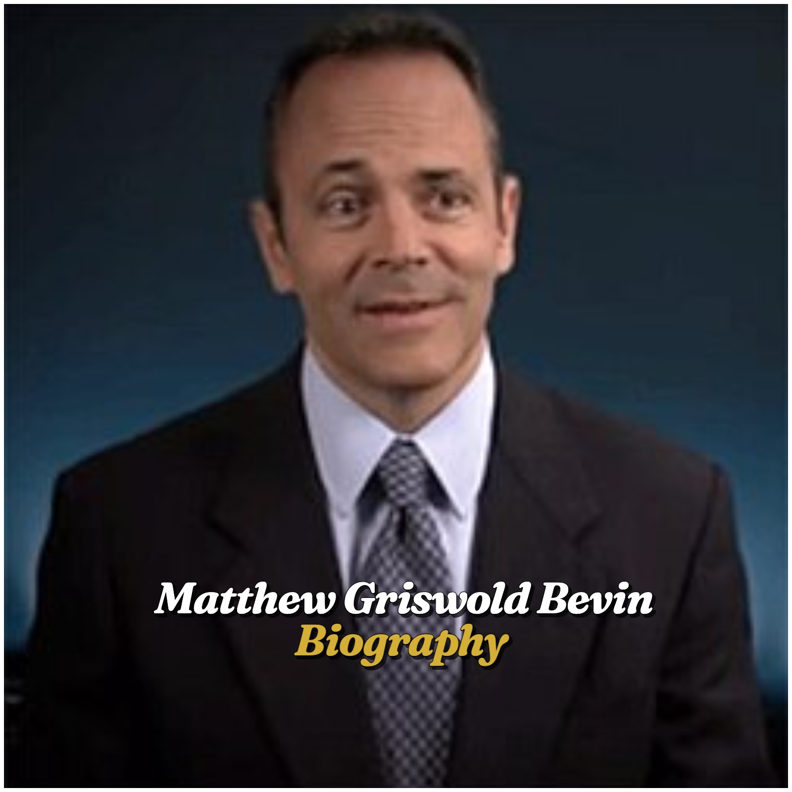 Matthew Griswold Bevin Biography
