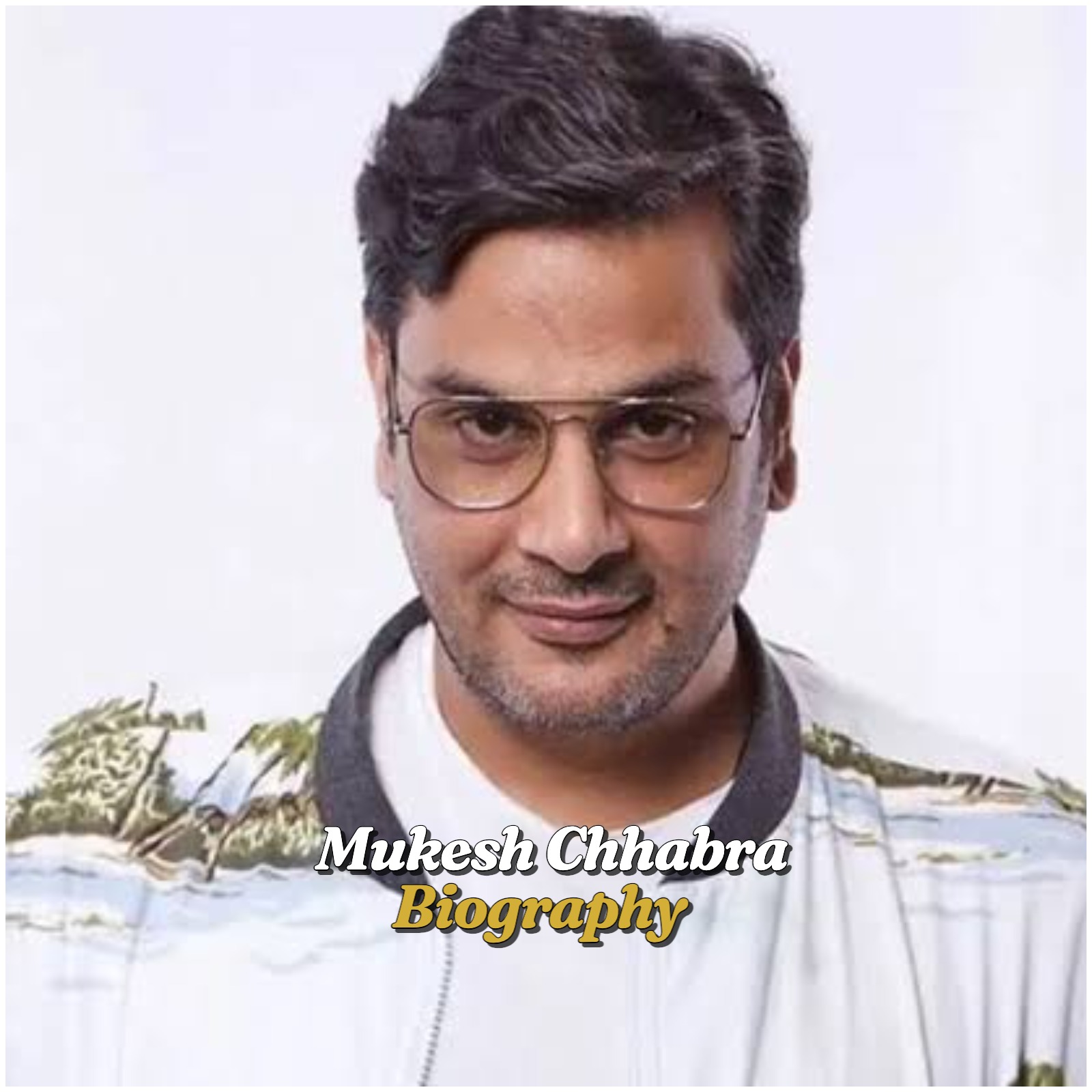 Mukesh Chhabra Biography