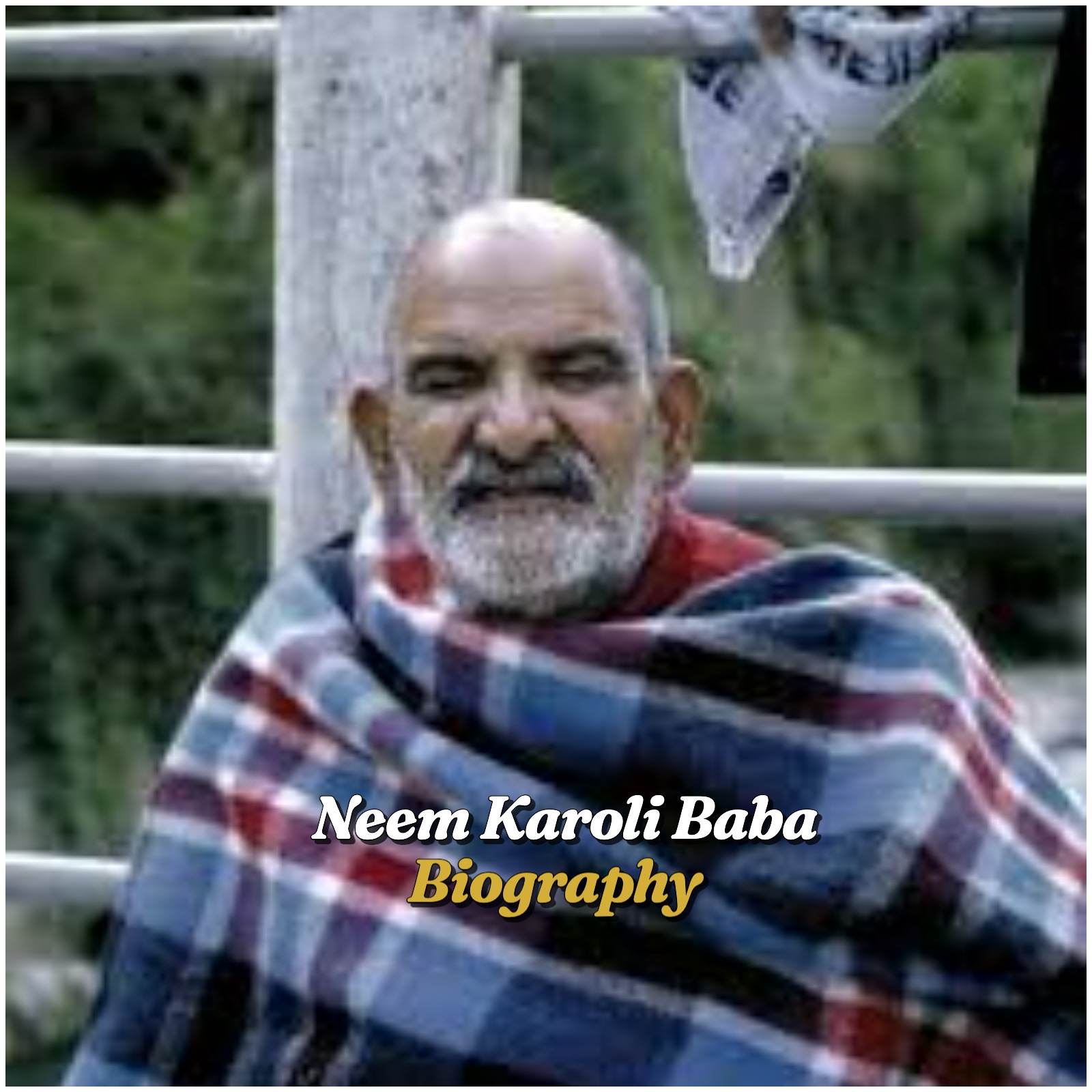 Neem Karoli Baba Biography