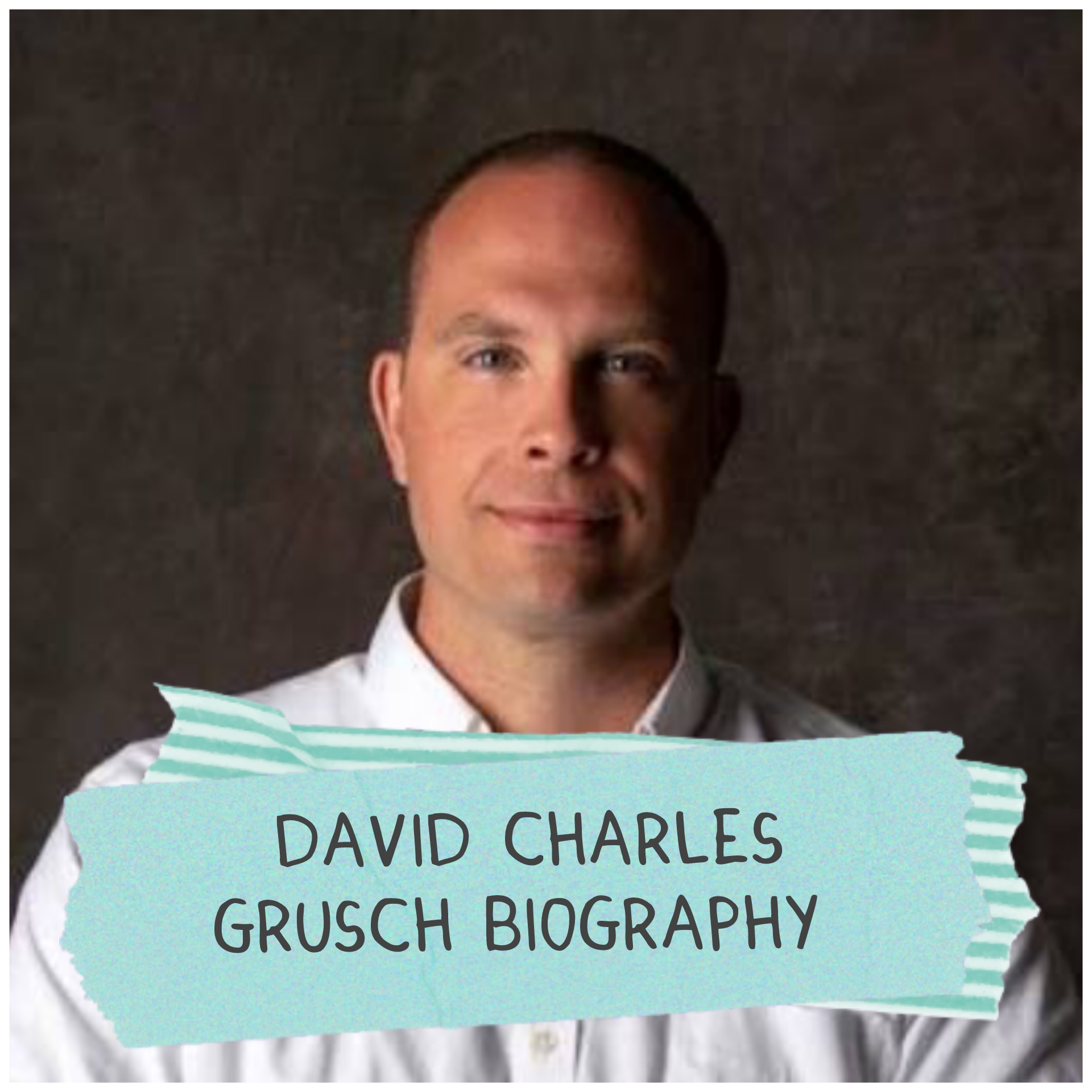 David Charles Grusch Biography